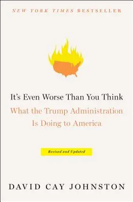 Es peor de lo que cree: lo que la Administración Trump está haciendo a Estados Unidos - It's Even Worse Than You Think: What the Trump Administration Is Doing to America