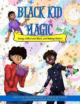 Black Kid Magic: Jóvenes superdotados, negros y que hacen historia - Black Kid Magic: Young, Gifted and Black, and Making History