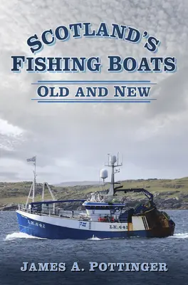 Barcos de pesca de Escocia: Viejos y nuevos - Scotland's Fishing Boats: Old and New