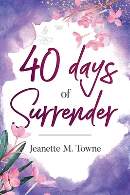 40 días de entrega - 40 Days of Surrender