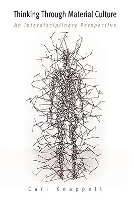 Pensar a través de la cultura material: Una perspectiva interdisciplinar - Thinking Through Material Culture: An Interdisciplinary Perspective