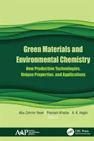 Materiales ecológicos y química medioambiental: Nuevas tecnologías de producción, propiedades únicas y aplicaciones - Green Materials and Environmental Chemistry: New Production Technologies, Unique Properties, and Applications