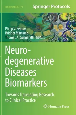 Biomarcadores de enfermedades neurodegenerativas: Hacia la traslación de la investigación a la práctica clínica - Neurodegenerative Diseases Biomarkers: Towards Translating Research to Clinical Practice
