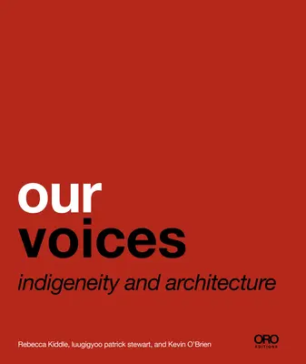 Nuestras voces: Indigenismo y arquitectura - Our Voices: Indigeneity and Architecture