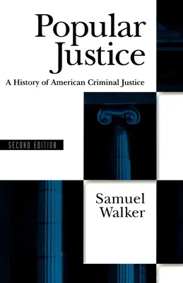 Justicia popular: Historia de la justicia penal estadounidense - Popular Justice: A History of American Criminal Justice