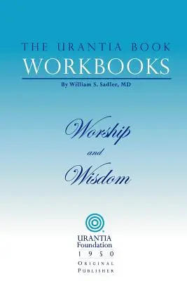 Los libros de trabajo del Libro de Urantia: Volumen 8 - Adoración y sabiduría - The Urantia Book Workbooks: Volume 8 - Worship and Wisdom