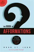 Libro de las Afirmaciones (R) - Descubrir la Pieza que Falta para la Salud, la Riqueza, el Amor y la Felicidad Abundantes - Book of Afformations (R) - Discovering the Missing Piece to Abundant Health, Wealth, Love and Happiness