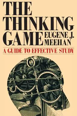 El juego de pensar: Guía para un estudio eficaz - The Thinking Game: A Guide to Effective Study