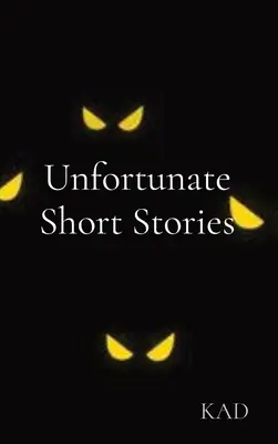 Historias cortas desafortunadas - Unfortunate Short Stories