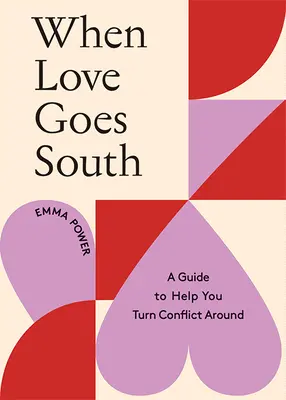 Cuando el Amor se Va al Sur: Una Guia para Ayudarte a Darle la Vuelta - When Love Goes South: A Guide to Help You Turn It Around