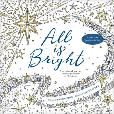 Todo Brilla: Un Viaje Devocional Para Colorear Tu Camino A La Navidad - All Is Bright: A Devotional Journey to Color Your Way to Christmas