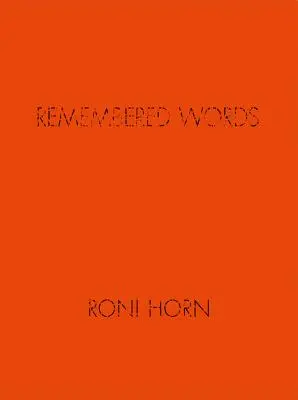 Roni Horn: Palabras recordadas - Roni Horn: Remembered Words