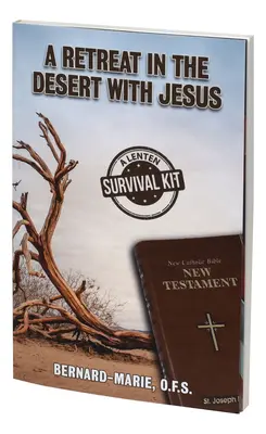 Un retiro en el desierto con Jesús: Un kit de supervivencia para la Cuaresma - A Retreat in the Desert with Jesus: A Lenten Survival Kit