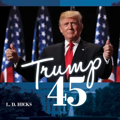 Trump 45: El mejor presidente de Estados Unidos - Trump 45: America's Greatest President