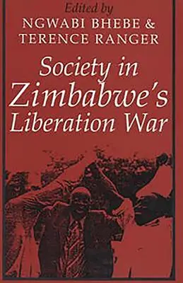 La sociedad en la guerra de liberación de Zimbabue - Society in Zimbabwe's Liberation War