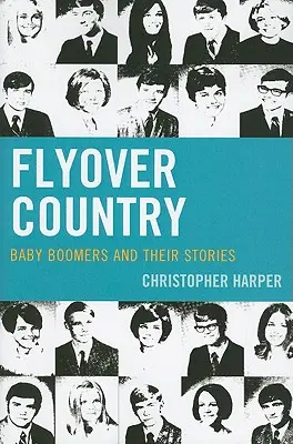Flyover Country: Los Baby Boomers y sus historias - Flyover Country: Baby Boomers and Their Stories