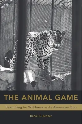 Juego de animales: En busca de lo salvaje en el zoo americano - Animal Game: Searching for Wildness at the American Zoo