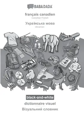 BABADADA blanco y negro, franais canadien - ucraniano (en alfabeto cirílico), dictionnaire visuel - diccionario visual (en alfabeto cirílico): F canadien - BABADADA black-and-white, franais canadien - Ukrainian (in cyrillic script), dictionnaire visuel - visual dictionary (in cyrillic script): Canadian F