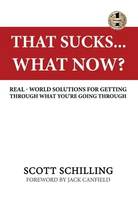 Qué asco - ¿Y ahora qué? Soluciones reales para superar lo que te pasa - That Sucks - What Now?: Real-World Solutions for Getting Through What You're Going Through