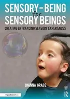 Ser sensorial para seres sensoriales: Crear experiencias sensoriales cautivadoras - Sensory-Being for Sensory Beings: Creating Entrancing Sensory Experiences