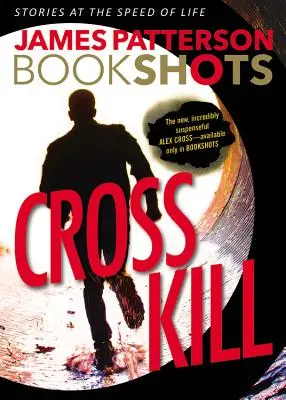 Cross Kill: Una historia de Alex Cross - Cross Kill: An Alex Cross Story