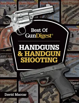 Lo mejor de Gun Digest - Pistolas y tiro con pistola - Best of Gun Digest - Handguns & Handgun Shooting