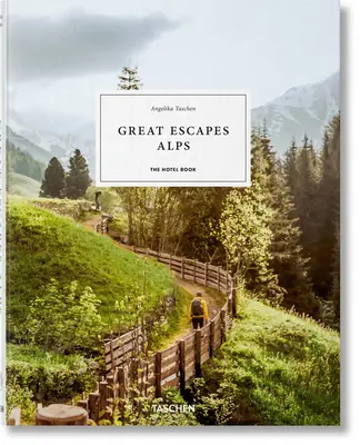 Grandes Escapadas Alpes. el Libro del Hotel - Great Escapes Alps. the Hotel Book