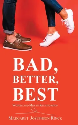 Mal, mejor, mejor: mujeres y hombres en una relación - Bad, Better, Best: Women and Men in Relationship