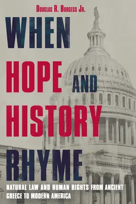 Cuando la esperanza y la historia riman: Derecho natural y derechos humanos de la Grecia antigua a la América moderna - When Hope and History Rhyme: Natural Law and Human Rights from Ancient Greece to Modern America