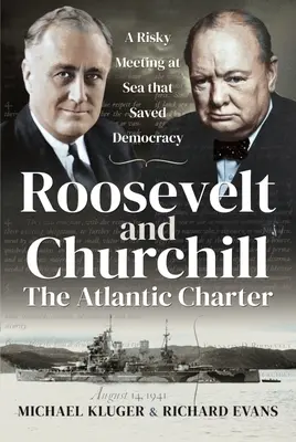 La Carta del Atlántico de Roosevelt y Churchill: Una arriesgada reunión en el mar que salvó la democracia - Roosevelt and Churchill the Atlantic Charter: A Risky Meeting at Sea That Saved Democracy