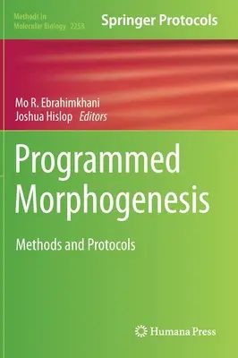 Morfogénesis programada: Métodos y protocolos - Programmed Morphogenesis: Methods and Protocols