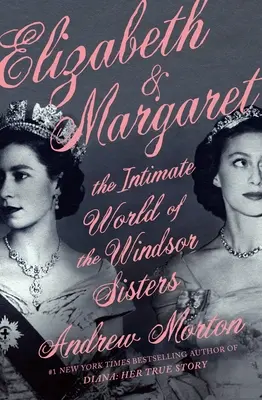 Isabel y Margarita: el mundo íntimo de las hermanas Windsor - Elizabeth & Margaret: The Intimate World of the Windsor Sisters