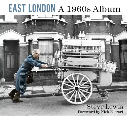 East London: Un álbum de los años 60 - East London: A 1960s Album