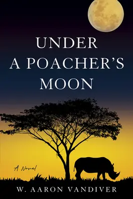 Bajo la luna de un cazador furtivo - Under a Poacher's Moon