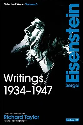 Escritos, 1934-1947: Obras escogidas de Sergei Eisenstein, volumen 3 - Writings, 1934-1947: Sergei Eisenstein Selected Works, Volume 3