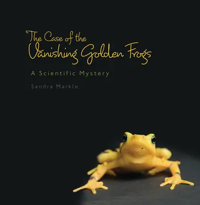 El caso de las ranas doradas desaparecidas: Un misterio científico - The Case of the Vanishing Golden Frogs: A Scientific Mystery