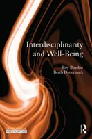 Interdisciplinariedad y bienestar - Una teoría general realista crítica de la interdisciplinariedad - Interdisciplinarity and Wellbeing - A Critical Realist General Theory of Interdisciplinarity