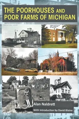 Las Poorhouses y Poor Farms de Michigan - The Poorhouses and Poor Farms of Michigan