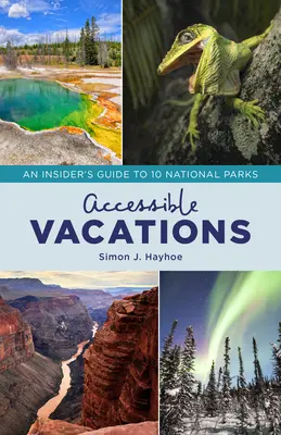 Vacaciones accesibles: Guía privilegiada de 10 parques nacionales - Accessible Vacations: An Insider's Guide to 10 National Parks