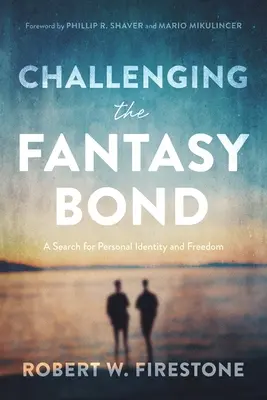 Desafiar el vínculo fantástico: una búsqueda de la identidad y la libertad personales - Challenging the Fantasy Bond: A Search for Personal Identity and Freedom