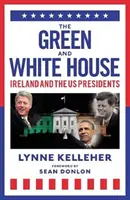 Green & White House: Irlanda y los presidentes de EE.UU. - Green & White House - Ireland and the US Presidents