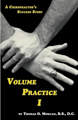 Volumen Práctica I - La historia de éxito de un quiropráctico - Volume Practice I - A Chiropractor's Success Story