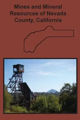 Minas y recursos minerales del condado de Nevada, California - Mines and Mineral Resources of Nevada County, California