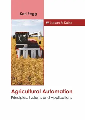 Automatización agrícola: Principios, sistemas y aplicaciones - Agricultural Automation: Principles, Systems and Applications