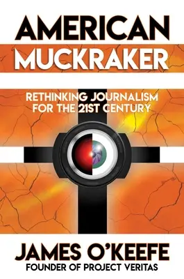 American Muckraker: Repensar el periodismo para el siglo XXI - American Muckraker: Rethinking Journalism for the 21st Century