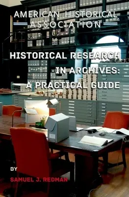 Investigación histórica en archivos: Guía práctica - Historical Research in Archives: A Practical Guide