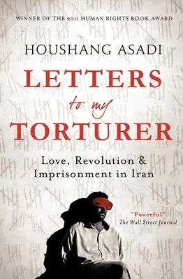 Cartas a mi torturador: Amor, revolución y encarcelamiento en Irán - Letters to My Torturer: Love, Revolution, and Imprisonment in Iran
