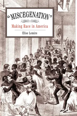 El mestizaje: Making Race in America - Miscegenation: Making Race in America