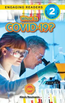 ¿Qué es COVID-19? (Lecturas atractivas, Nivel 2): Edición 2022 - What Is COVID-19? (Engaging Readers, Level 2): 2022 Edition