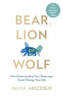 Oso, león o lobo: cómo entender tu tipo de sueño puede cambiar tu vida - Bear, Lion or Wolf - How Understanding Your Sleep Type Could Change Your Life